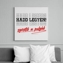 printfashion Hadd legyen! - Vászonkép - Fehér (16166879)