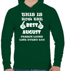 printfashion Így néz ki a legjobb augusztusi születésű személy minden nap - Férfi kapucnis pulóver - Sötétzöld (1288986)
