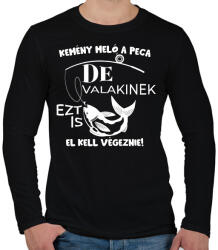 printfashion Kemény meló a peca de valakinek ezt is el kell végeznie - Férfi hosszú ujjú póló - Fekete (12540632)