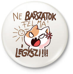 printfashion Ne basszatok fel ma! Légyszi! - Kitűző, hűtőmágnes - Fehér (16809761)