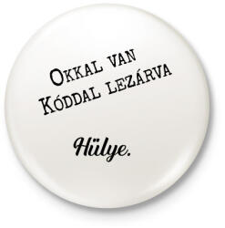 printfashion Okkal van kóddal lezárva - Telefontok - Kitűző, hűtőmágnes - Fehér (7008607)