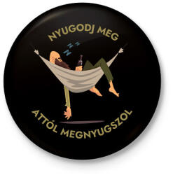 printfashion Nyugodj meg, attól megnyugszol - vicces feliratos minta felnőtteknek - Kitűző, hűtőmágnes - Fekete (12023348)