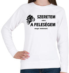 printfashion Szeretem amikor a feleségem elenged motorozni - Női pulóver - Fehér (7620774)