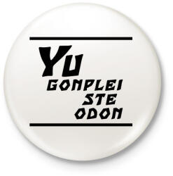 printfashion Yu gonplei ste odon - Kitűző, hűtőmágnes - Fehér (3090135)