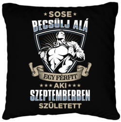 printfashion Sose becsülj alá, szeptemberben születtem - Párnahuzat, Díszpárnahuzat - Fekete (3591935)