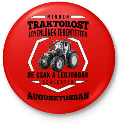 printfashion TRAKTOROS SZÜLINAP - Augusztus - Kitűző, hűtőmágnes - Piros (3629857)