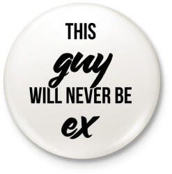 printfashion Ez a srác soha nem lesz az exed - Kitűző, hűtőmágnes - Fehér (3078732)