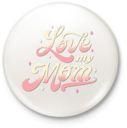 printfashion Love my mom, szeretem az anyukám - Kitűző, hűtőmágnes - Fehér (4756157)