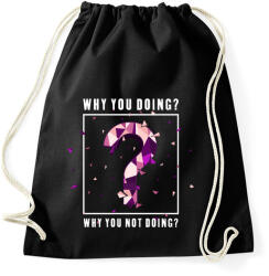 printfashion Miért csinálod? - Sportzsák, Tornazsák - Fekete (4787409)