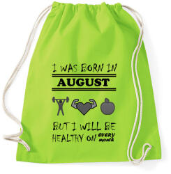 printfashion Augusztusban születtem de minden hónapban egészségesen élek - Sportzsák, Tornazsák - Limezöld (1288696)