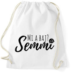 printfashion Mi a baj? Semmi! - Sportzsák, Tornazsák - Fehér (12041338)