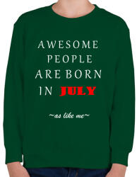 printfashion A legkúlabb emberek júliusban születnek - úgy mint én - Gyerek pulóver - Sötétzöld (1423520)