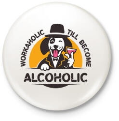printfashion Workaholic - Alcoholic - Kitűző, hűtőmágnes - Fehér (7448116)