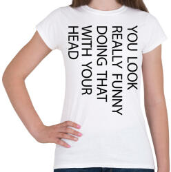 printfashion You look really funny - black - Női póló - Fehér (7041765)