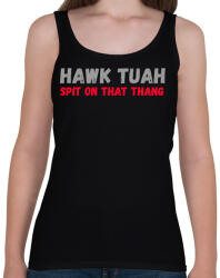 printfashion HAWK TUAH - Női atléta - Fekete (16240031)