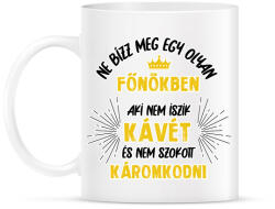 printfashion Ne bízz meg egy olyan főnökben - Bögre - Fehér (8693726)