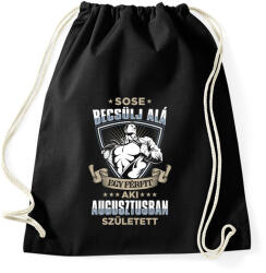 printfashion Sose becsülj alá, augusztusban születtem - Sportzsák, Tornazsák - Fekete (3591340)