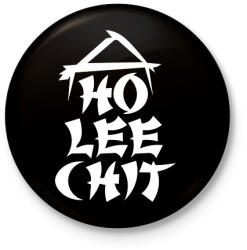 printfashion Ho-lee-chit - Kitűző, hűtőmágnes - Fekete (7525485)