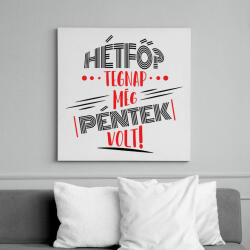 printfashion Hétfő? tegnap még péntek volt - fekete - Vászonkép - Fehér (7078201)