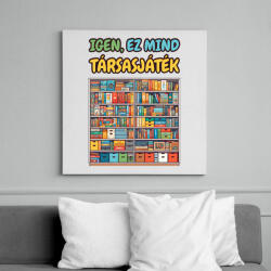 printfashion Igen, ez mind társasjáték - Vászonkép - Fehér (16802582)