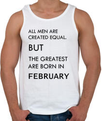 printfashion Minden ember egyenlő, de a legjobbak akik februárban születtek - Férfi atléta - Fehér (1376729)