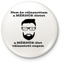 printfashion Mérnök élet - Kitűző, hűtőmágnes - Fehér (3081679)