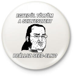 printfashion Beállsz Seed-elni? - Kitűző, hűtőmágnes - Fehér (5203147)