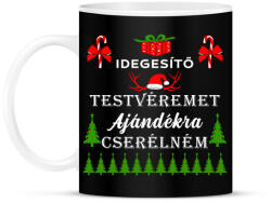 printfashion Idegesítő testvéremet ajándékra cserélném - Bögre - Fekete (10953535)