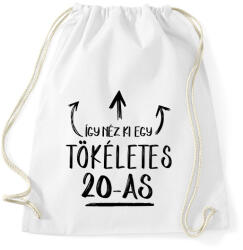 printfashion Így néz ki egy tökéletes 20-as - Sportzsák, Tornazsák - Fehér (1444715)