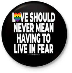 printfashion Love should never mean having to live in fear - humanista - LMBT / LMBTQI (129) - Kitűző, hűtőmágnes - Fekete (3910817)