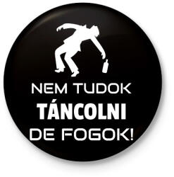 printfashion NEM TUDOK TÁNCOLNI, DE FOGOK - Kitűző, hűtőmágnes - Fekete (10923919)