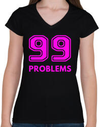 printfashion 99 PROBLEMS - Női V-nyakú póló - Fekete (2221297)