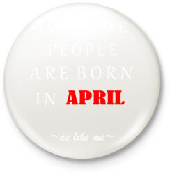 printfashion A legkúlabb emberek áprilisban születnek - úgy mint én - Kitűző, hűtőmágnes - Fehér (3079305)
