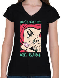 printfashion Don't cry for my - Pop art - Női V-nyakú póló - Fekete (7101994)