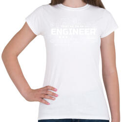 printfashion Trust me I'm an engineer - Női póló - Fehér (13649899)