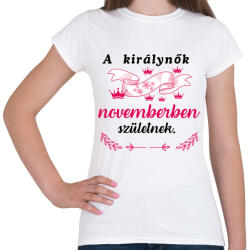 printfashion A királynők novemberben születnek. - Női póló - Fehér (16836076)