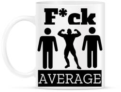 printfashion Ne légy átlagos! - Bögre - Fehér (2392698)