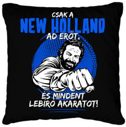printfashion Csak a new holland ad erőt - Párnahuzat, Díszpárnahuzat - Fekete (7610061)
