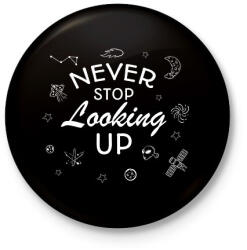 printfashion Never stop looking up (white) - Kitűző, hűtőmágnes - Fekete (7331411)