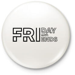 printfashion Friday with Friends - Black - Kitűző, hűtőmágnes - Fehér (7080423)