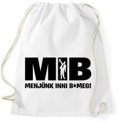 printfashion MIB menjünk inni - Sportzsák, Tornazsák - Fehér (2803602)