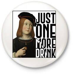 printfashion Just one more drink - Kitűző, hűtőmágnes - Fehér (7066518)