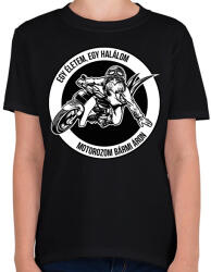 printfashion Egy életem, egy halálom, motorozom bármi áron - Gyerek póló - Fekete (6360431)