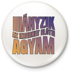 printfashion Internet előtti agyam - Kitűző, hűtőmágnes - Fehér (14047148)