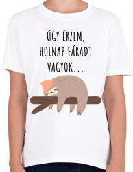 printfashion Úgy érzem, holnap fáradt vagyok - Gyerek póló - Fehér (3657808)