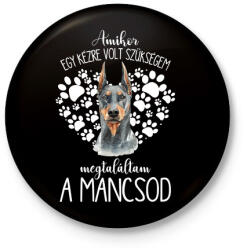 printfashion Megtaláltam a mancsod - Dobermann - Kitűző, hűtőmágnes - Fekete (5452822)