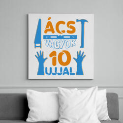 printfashion Ács vagyok 10 ujjal - Vászonkép - Fehér (9902133)