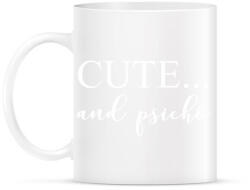 printfashion Cute and psicho. - Bögre - Fehér (789034)