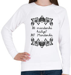 printfashion Itt mindenki hülye? Itt? Mindenki. - Női pulóver - Fehér (16379523)
