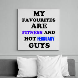 printfashion A kedvenceim a fitnessz és a jó februári születésű pasik - Vászonkép - Fehér (6625926)